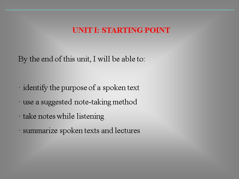 UNIT I: STARTING POINT  By the end of this unit, I will be